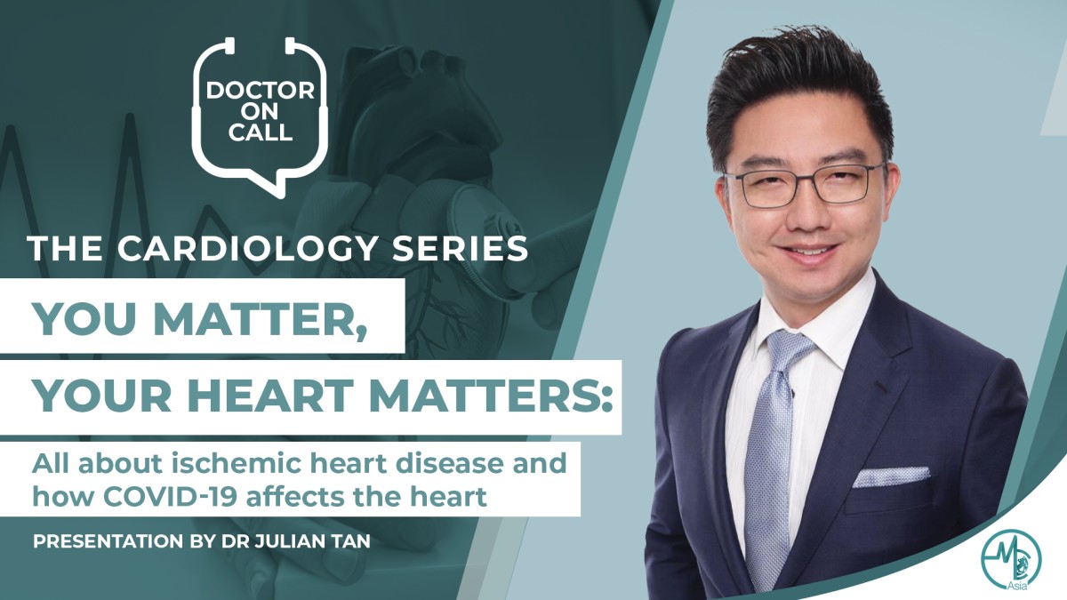 Doctor On Call (DOC): Dr Julian Tan – Ischemic Heart Disease (Part 1)