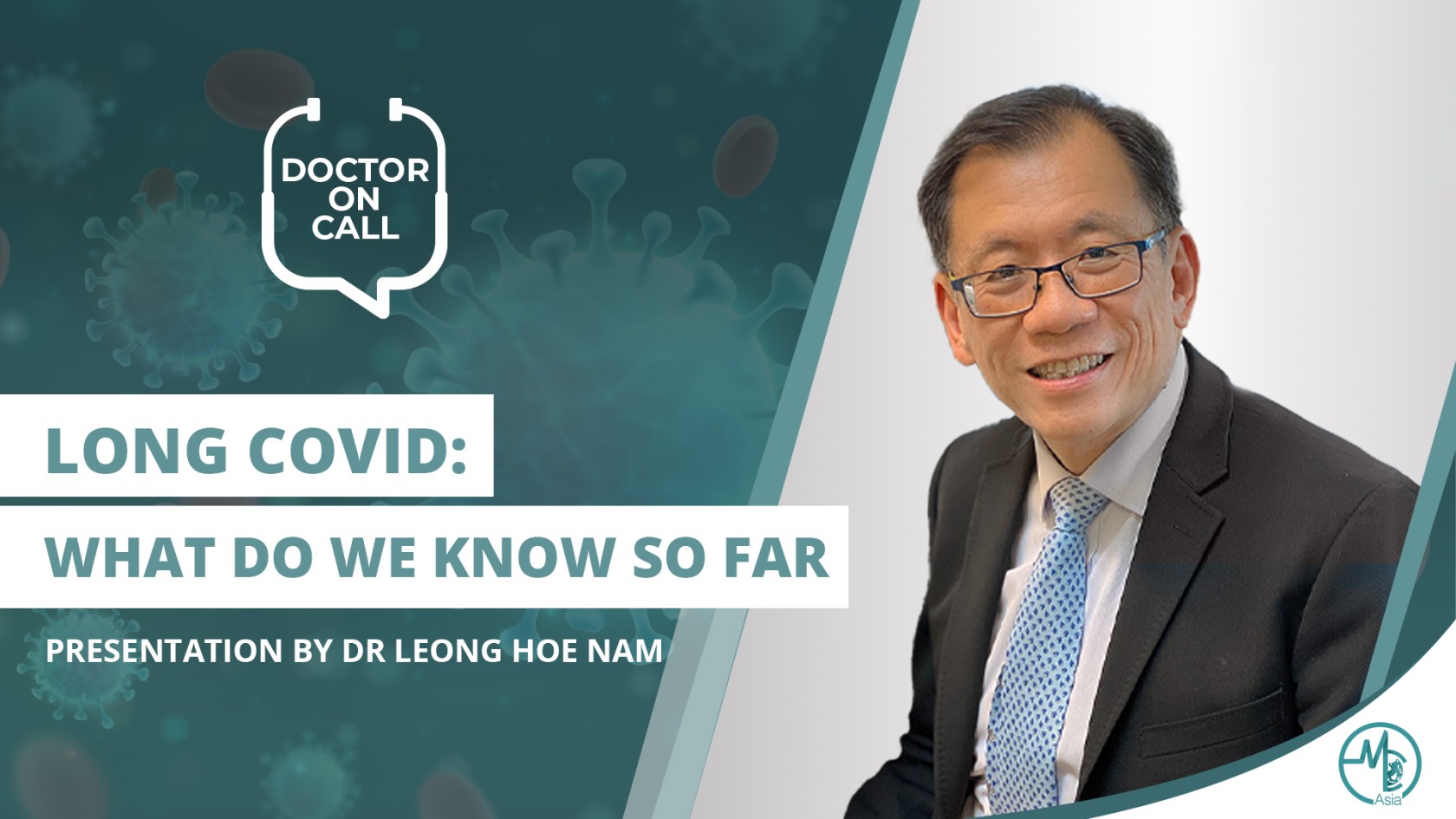 Doctor On Call (DOC): Dr Leong Hoe Nam on Long COVID – What Do We Know So Far? (Part 1)