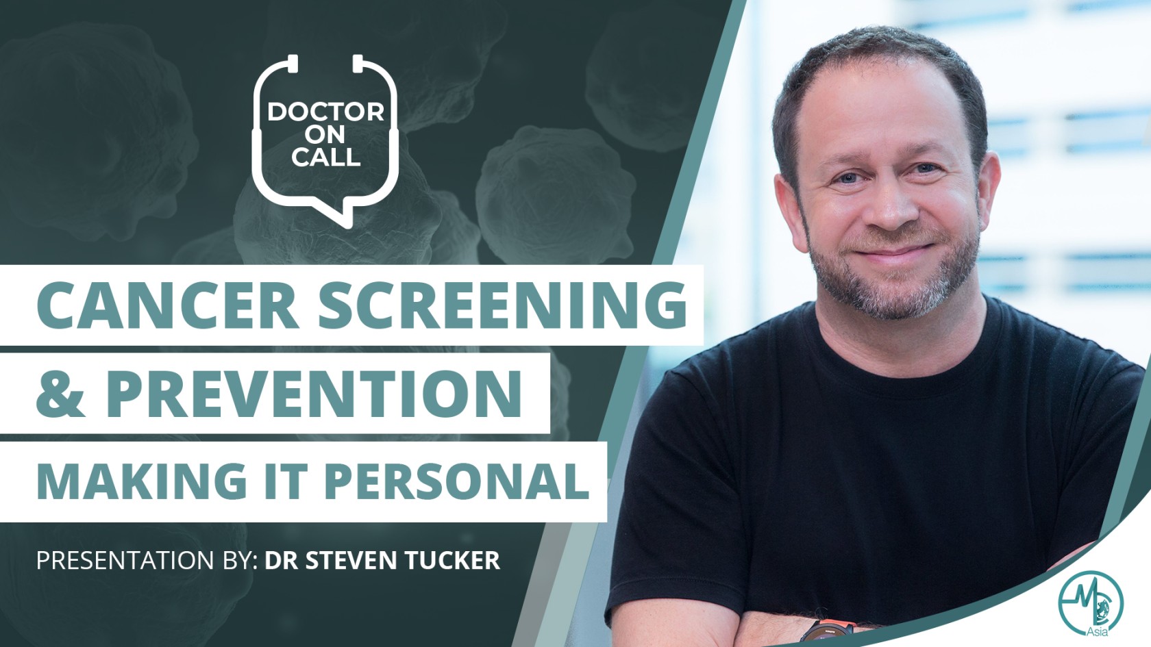 Doctor On Call (DOC): Dr Steven Tucker – Cancer Screening & Prevention – Making It Personal (Part 1)