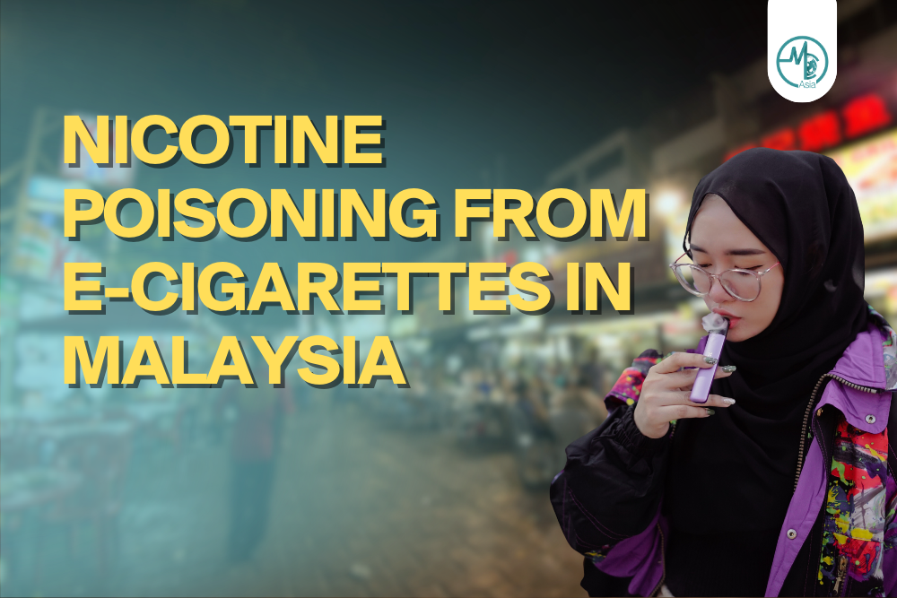 nicotine poisoning e-cigarettes malaysia