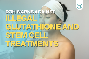DOH Issues Warning Against Unauthorised Glutathione and Stem Cell Treatments in the Philippines